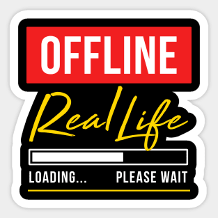 Offline - Real Life Loading  Please wait Sticker